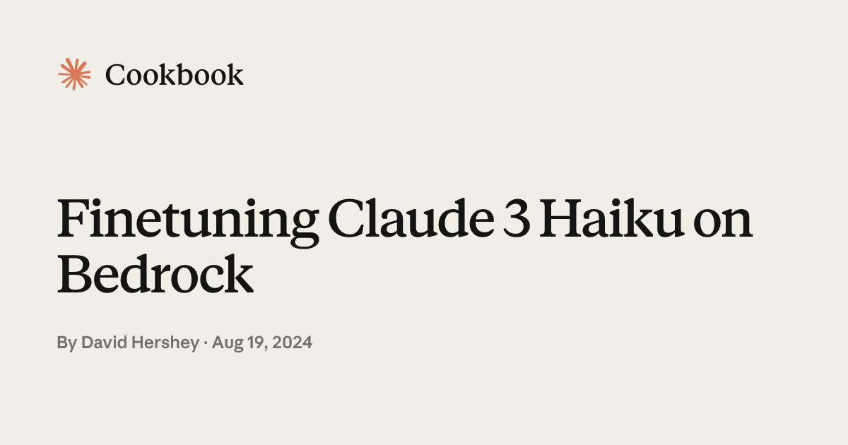 Finetuning Claude 3 Haiku on Bedrock | Claude Cookbook