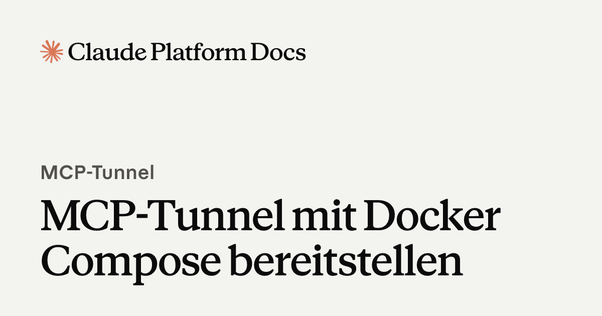 MCP-Tunnel mit Docker Compose bereitstellen - Claude Platform Docs