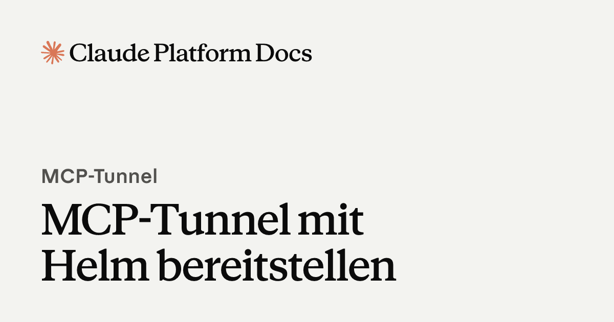 MCP-Tunnel mit Helm bereitstellen - Claude Platform Docs
