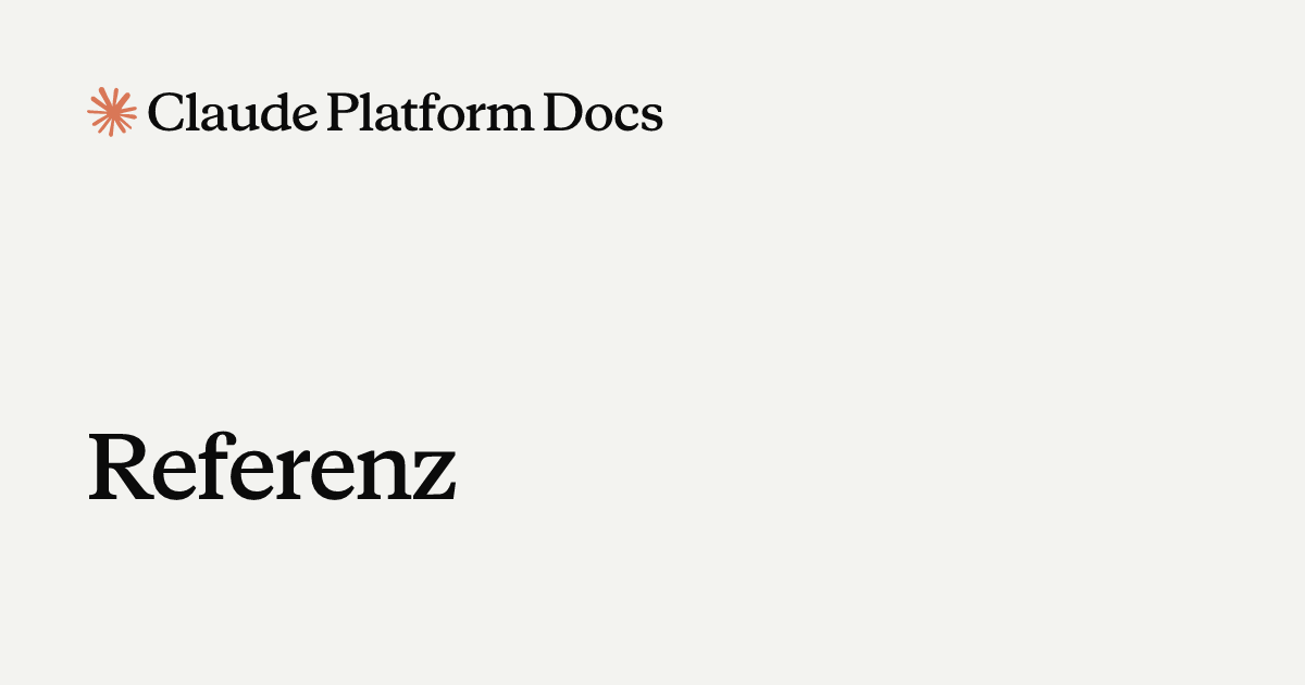 Referenz - Claude Platform Docs