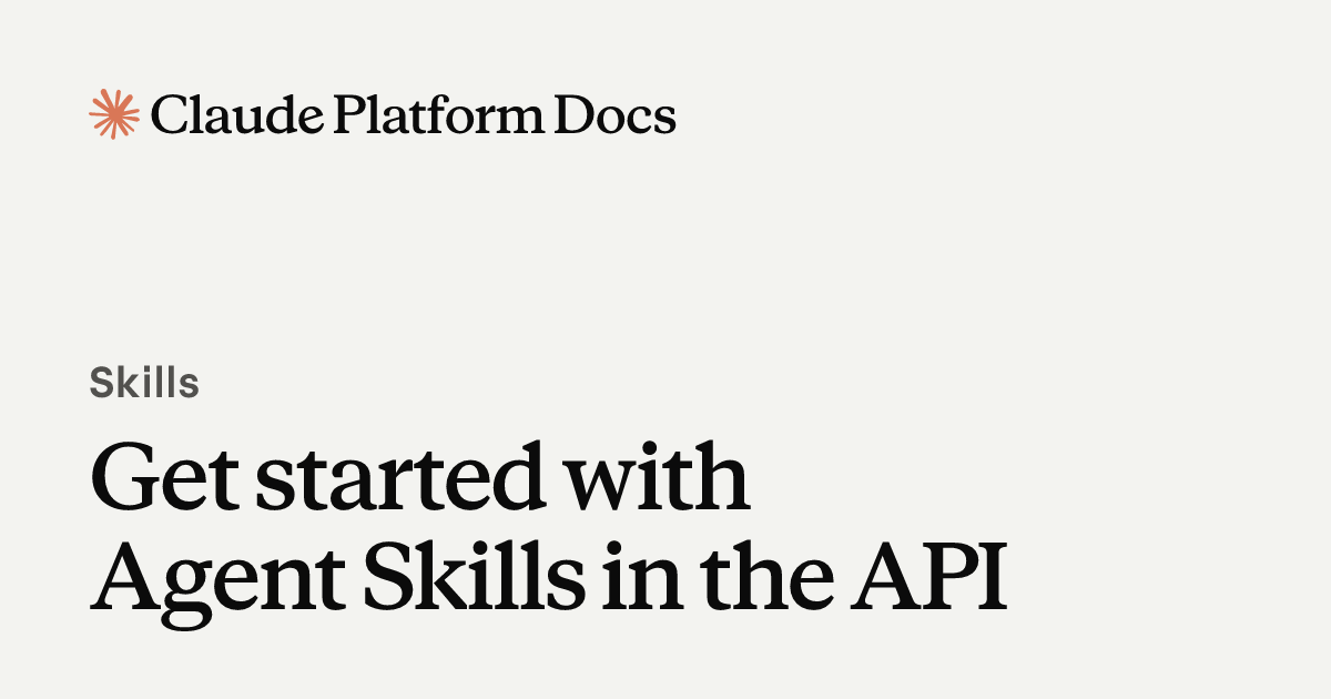 Get started with Agent Skills in the API - Claude Platform Docs