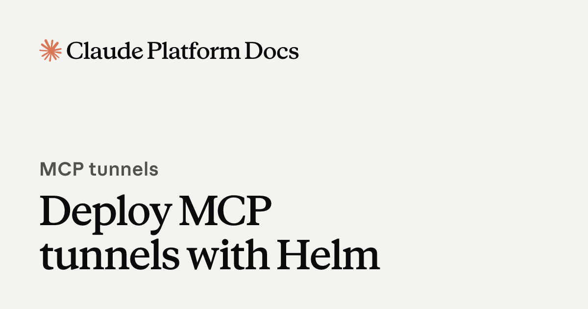 Deploy MCP tunnels with Helm - Claude Platform Docs