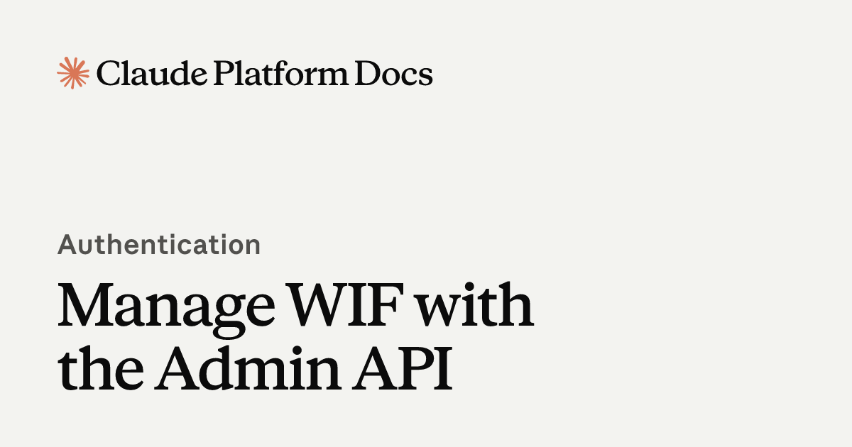 Manage WIF with the Admin API - Claude Platform Docs