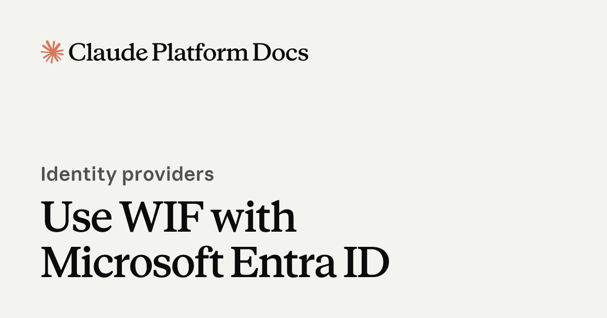 Use WIF with Microsoft Entra ID - Claude Platform Docs