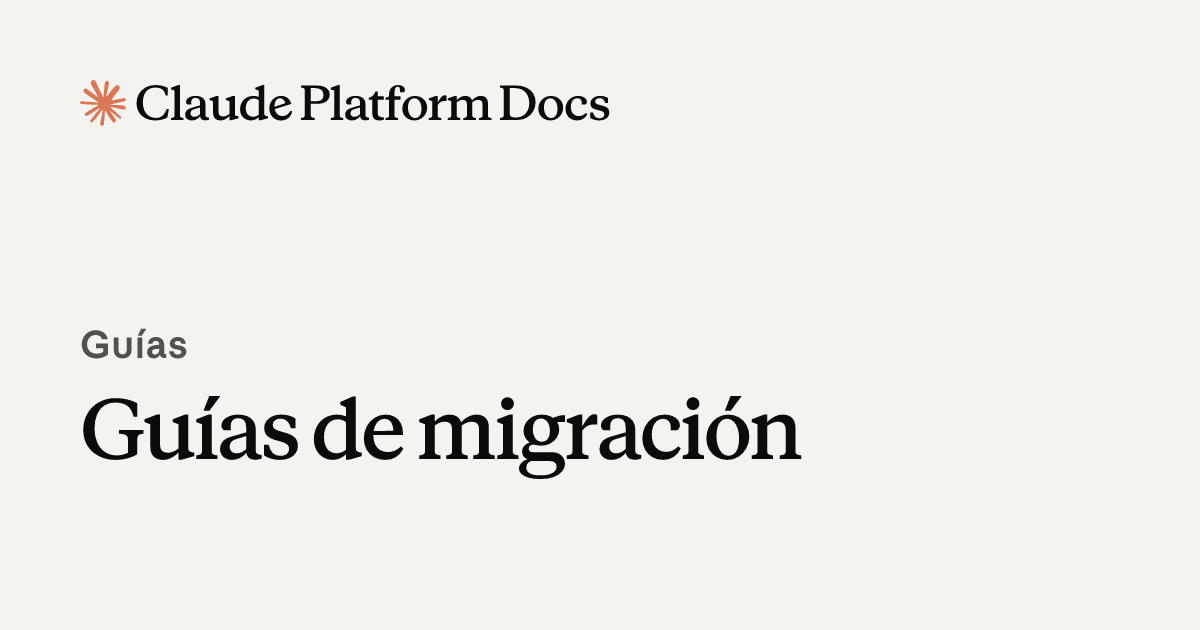 Guía de migración - Claude Platform Docs