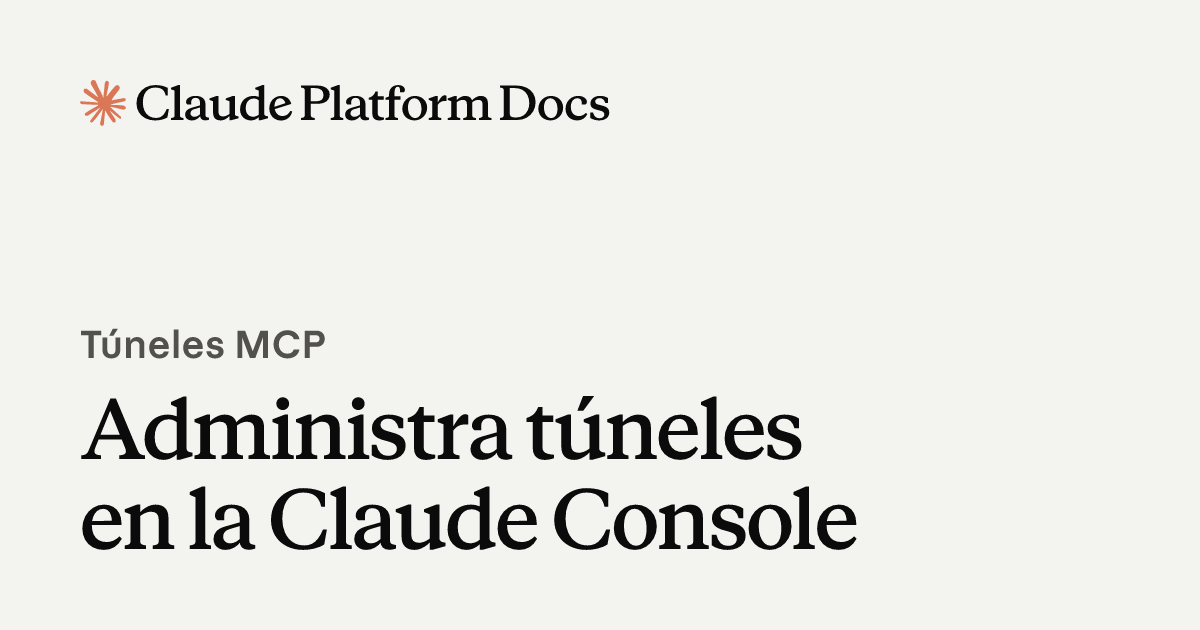 Gestionar túneles en la Consola - Claude Platform Docs