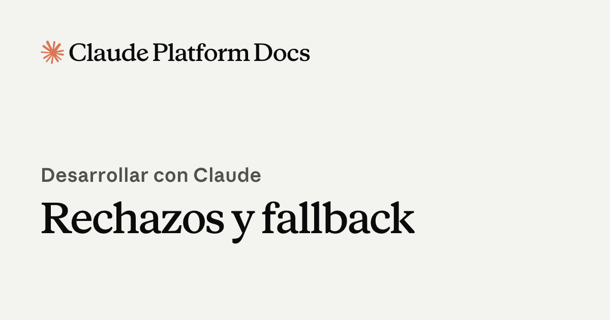 Rechazos y fallback - Claude Platform Docs
