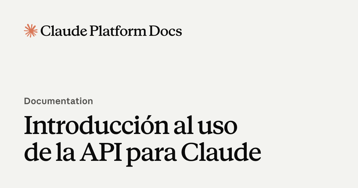 Introducción al uso de la API para Claude - Claude Platform Docs