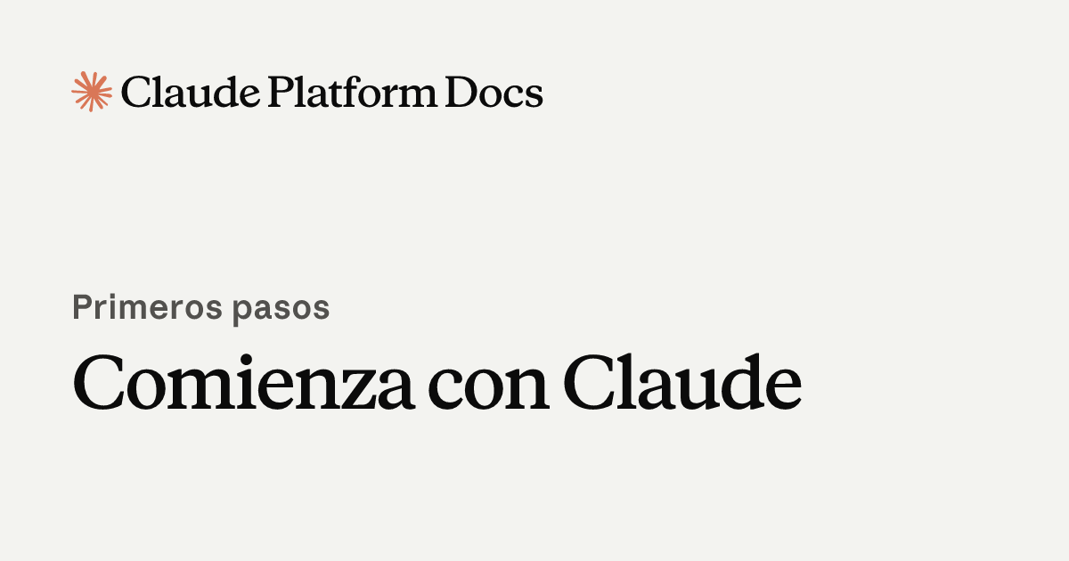Comienza con Claude - Claude Platform Docs