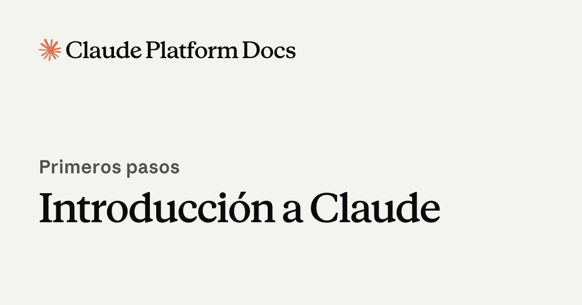 Introducción a Claude - Claude Platform Docs