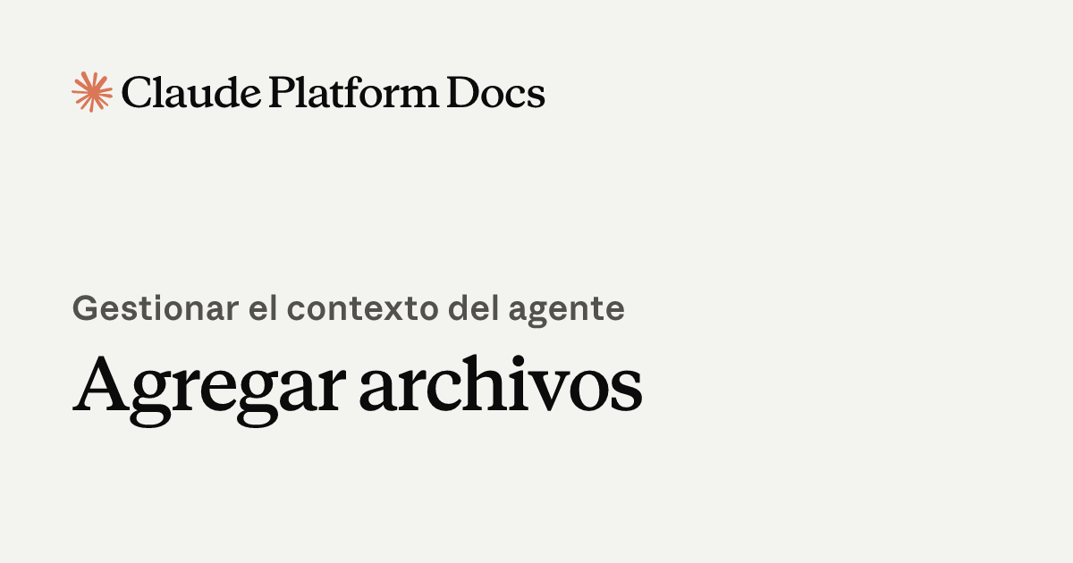 Agregar archivos - Claude Platform Docs