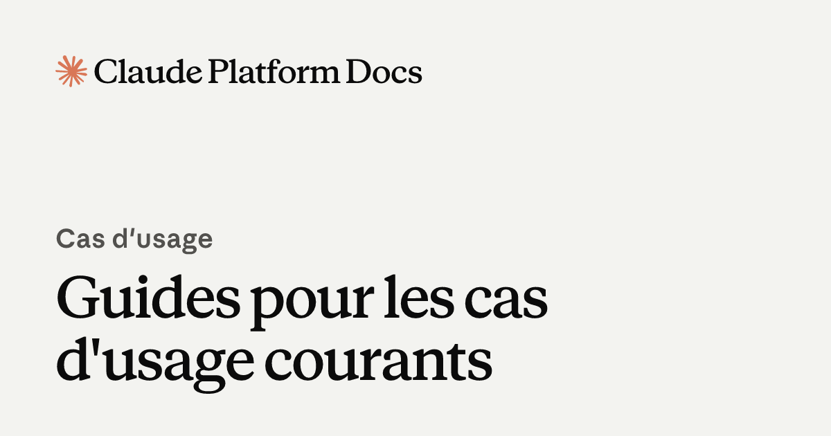 Guides des cas d'usage courants - Claude Platform Docs