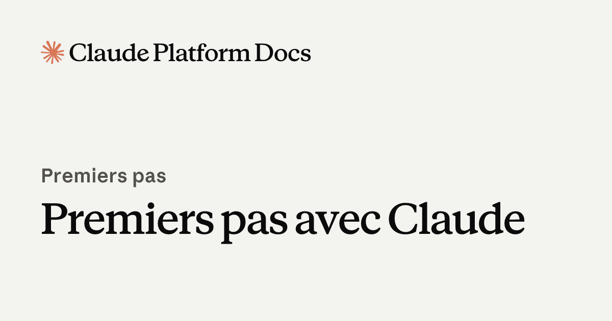 Démarrer avec Claude - Claude Platform Docs