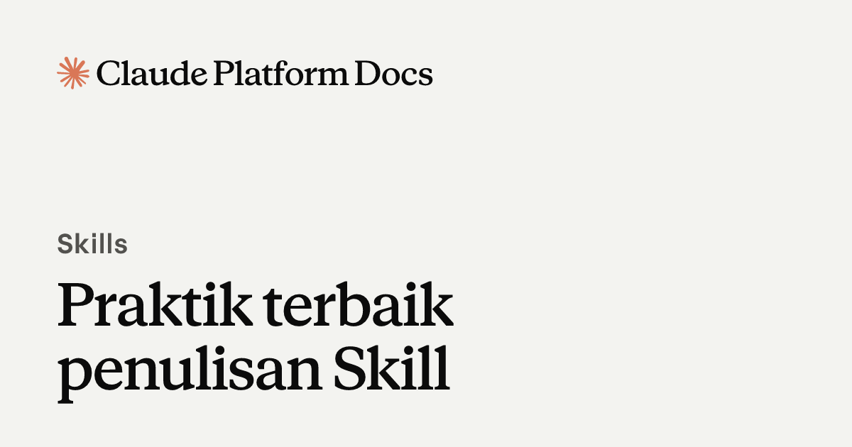 Praktik terbaik penulisan Skill - Claude Platform Docs