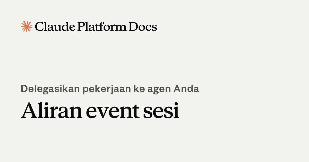 Aliran event sesi - Claude Platform Docs