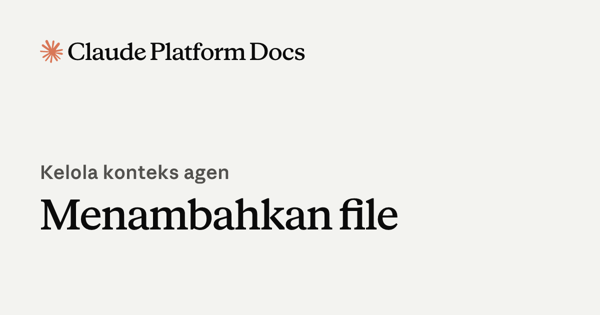 Menambahkan file - Claude Platform Docs