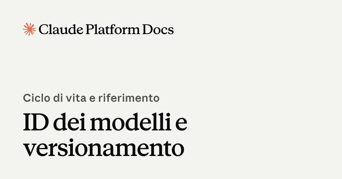 ID dei modelli e versionamento - Claude Platform Docs
