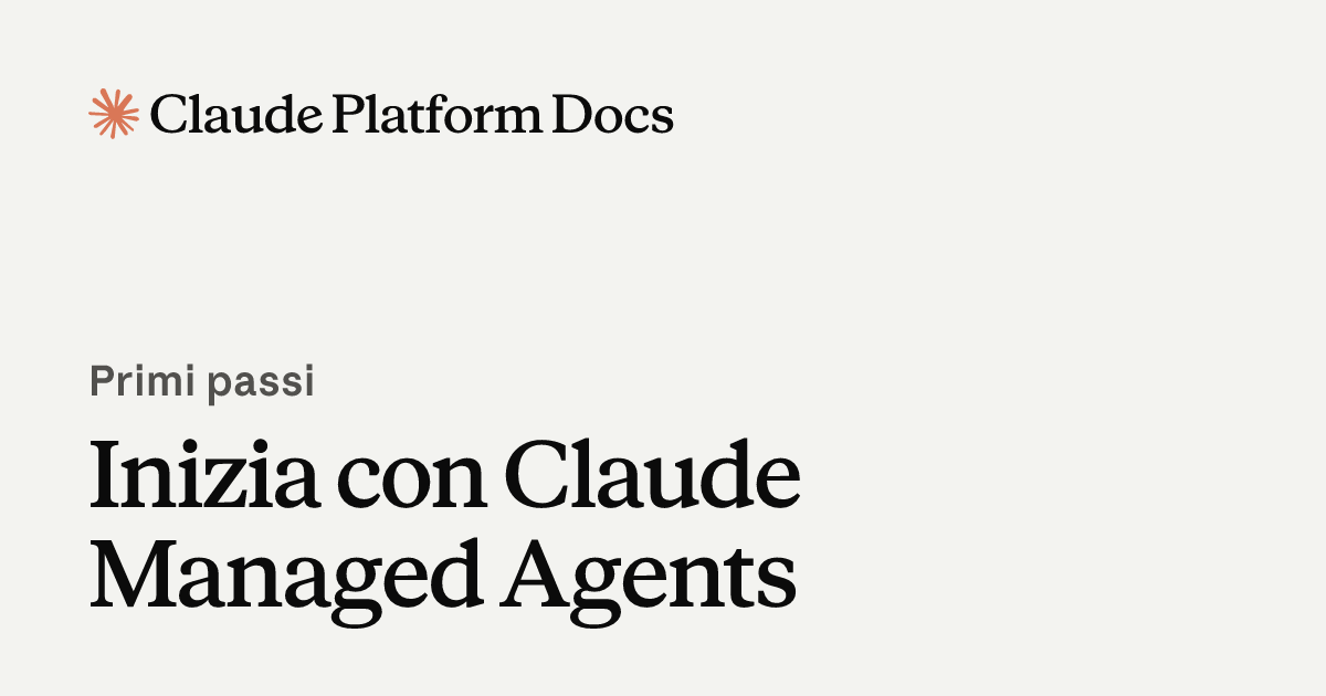 Inizia con Claude Managed Agents - Claude Platform Docs