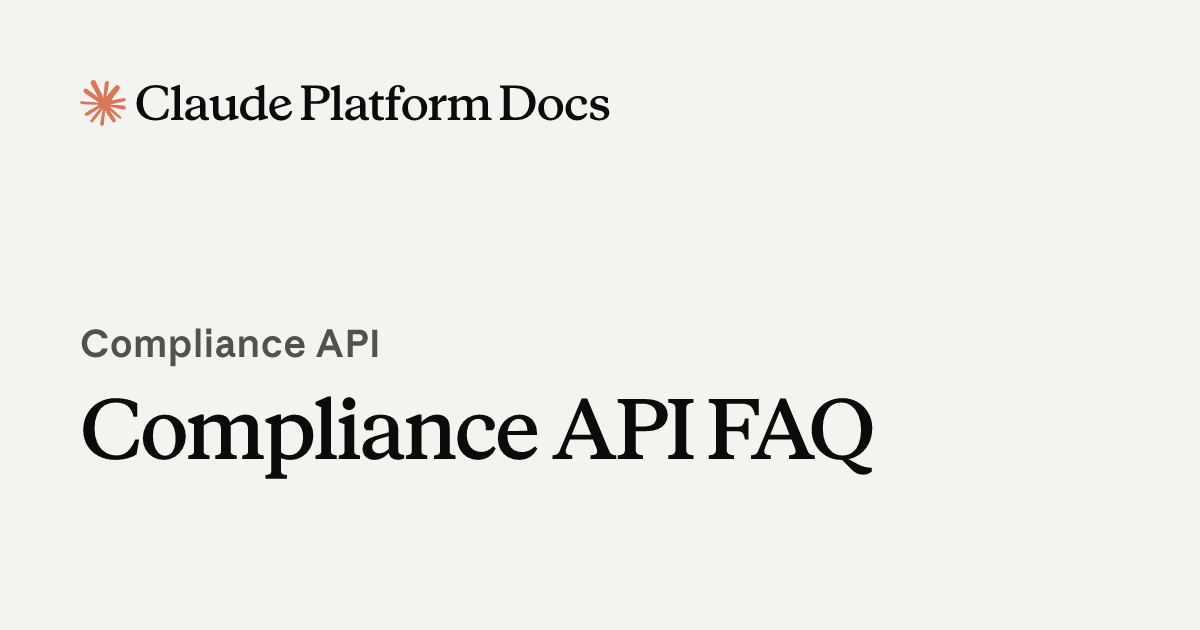 Compliance API FAQ - Claude Platform Docs