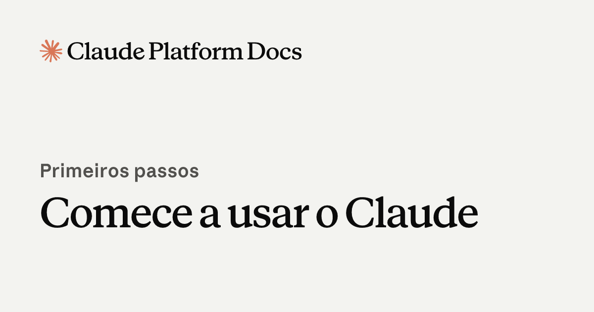 Comece a usar o Claude - Claude Platform Docs