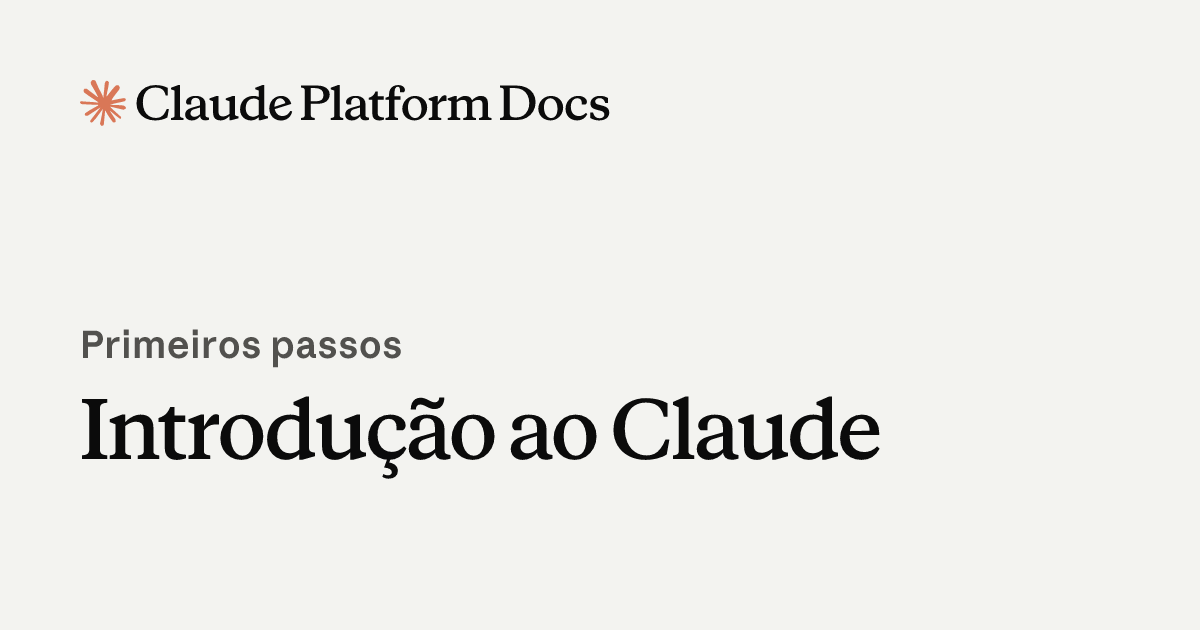 Introdução ao Claude - Claude Platform Docs