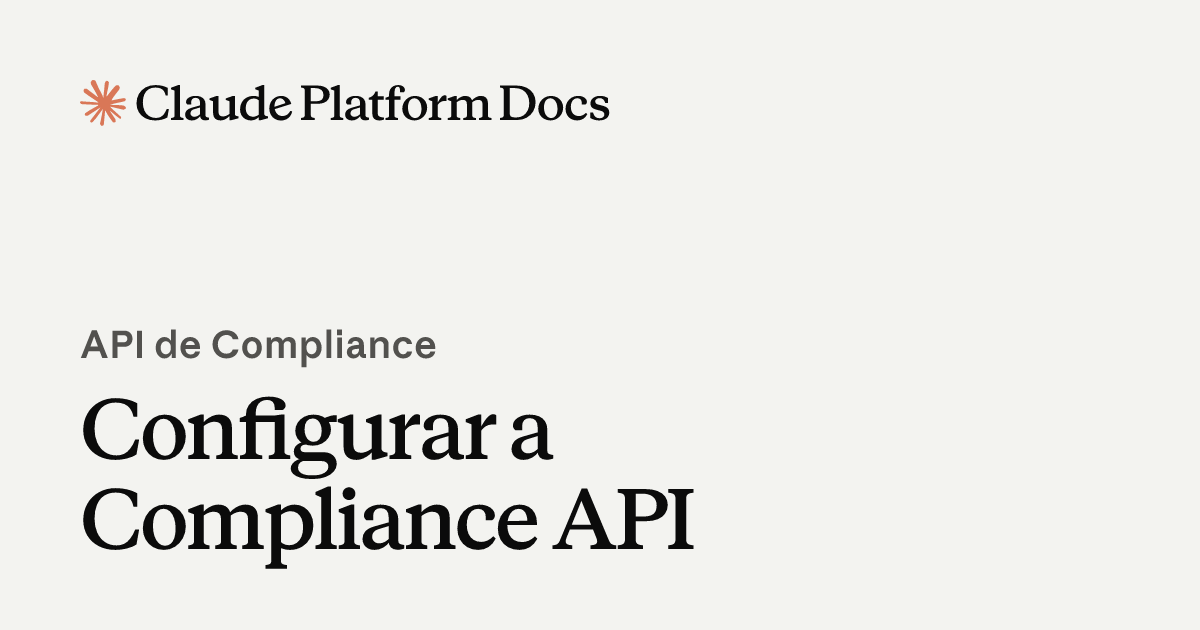 Configure a API de Compliance - Claude Platform Docs