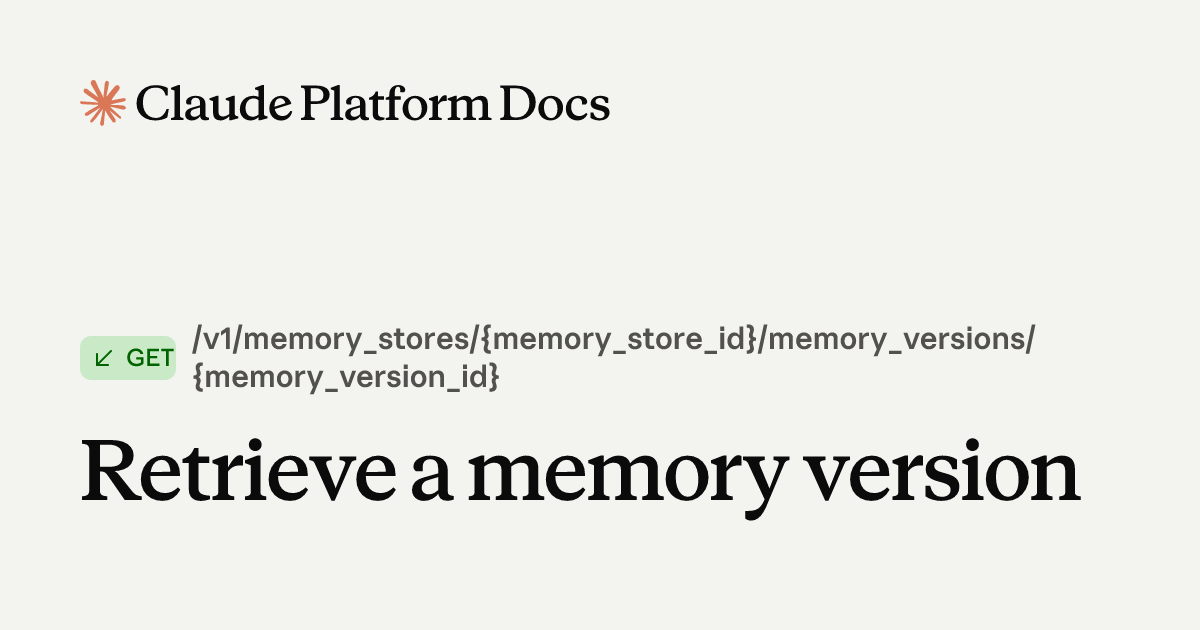 Retrieve a memory version - Claude API Reference