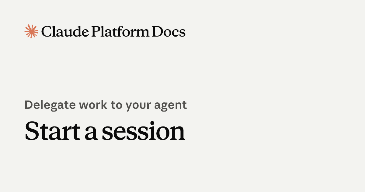 Start a session - Claude Platform Docs