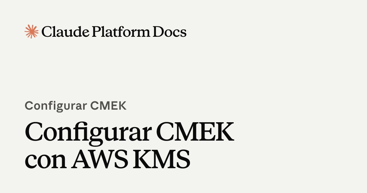 Configurar AWS KMS para CMEK - Claude Platform Docs
