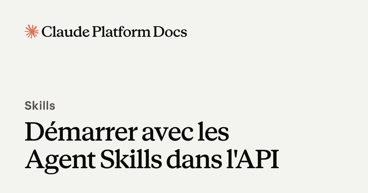 Démarrer avec les Agent Skills dans l'API - Claude Platform Docs