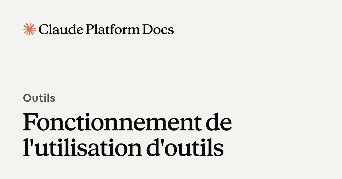 Fonctionnement de l'utilisation d'outils - Claude Platform Docs