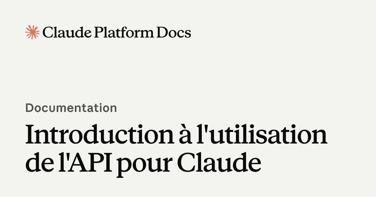 Guide d'utilisation de l'API pour Claude - Claude API Docs
