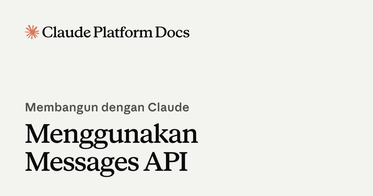 Menggunakan Messages API - Claude API Docs