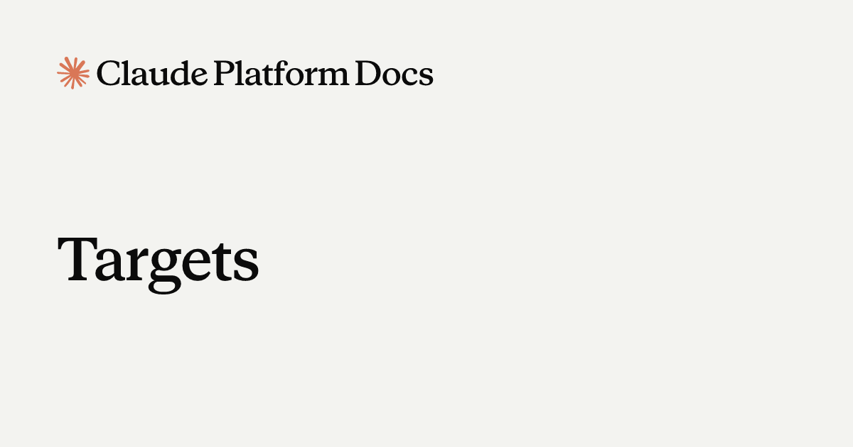Targets - Claude API Reference