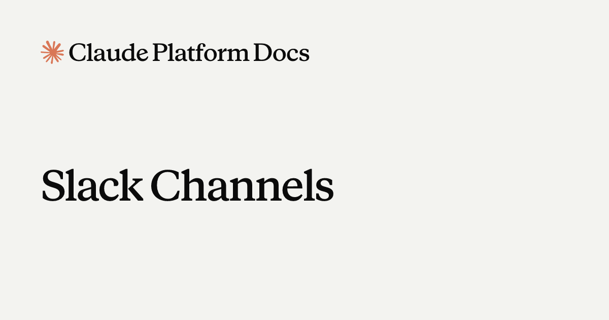 Slack Channels - Claude API Reference