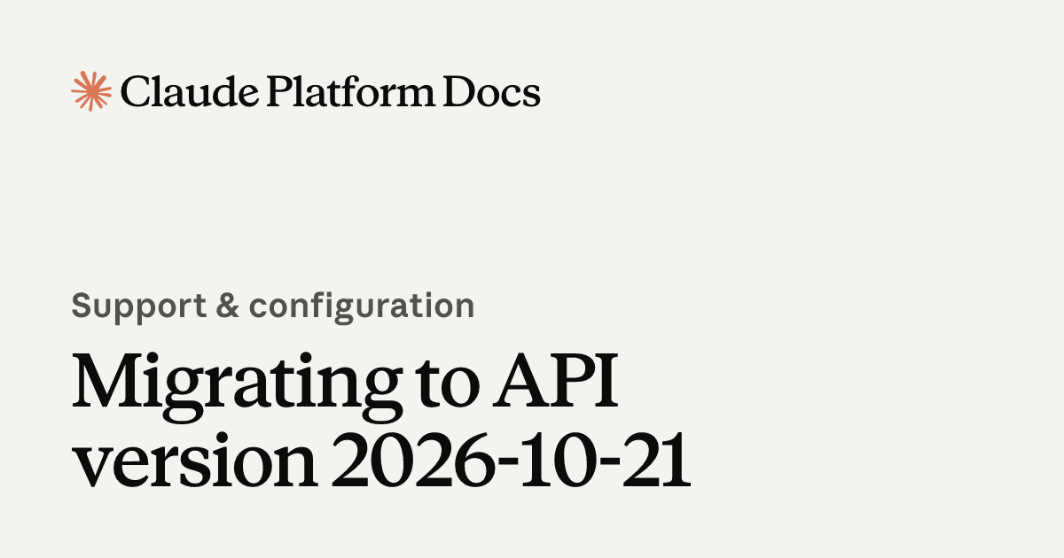 Claude Platform docs card for the guide to migrating to API version 2026-10-21
