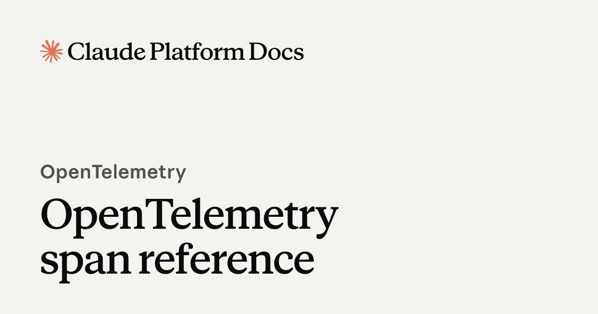 OpenTelemetry span reference - Claude Platform Docs