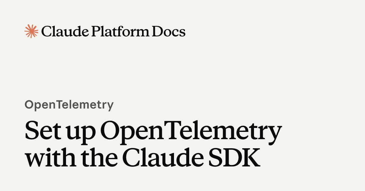Use OpenTelemetry with the Claude SDK - Claude Platform Docs