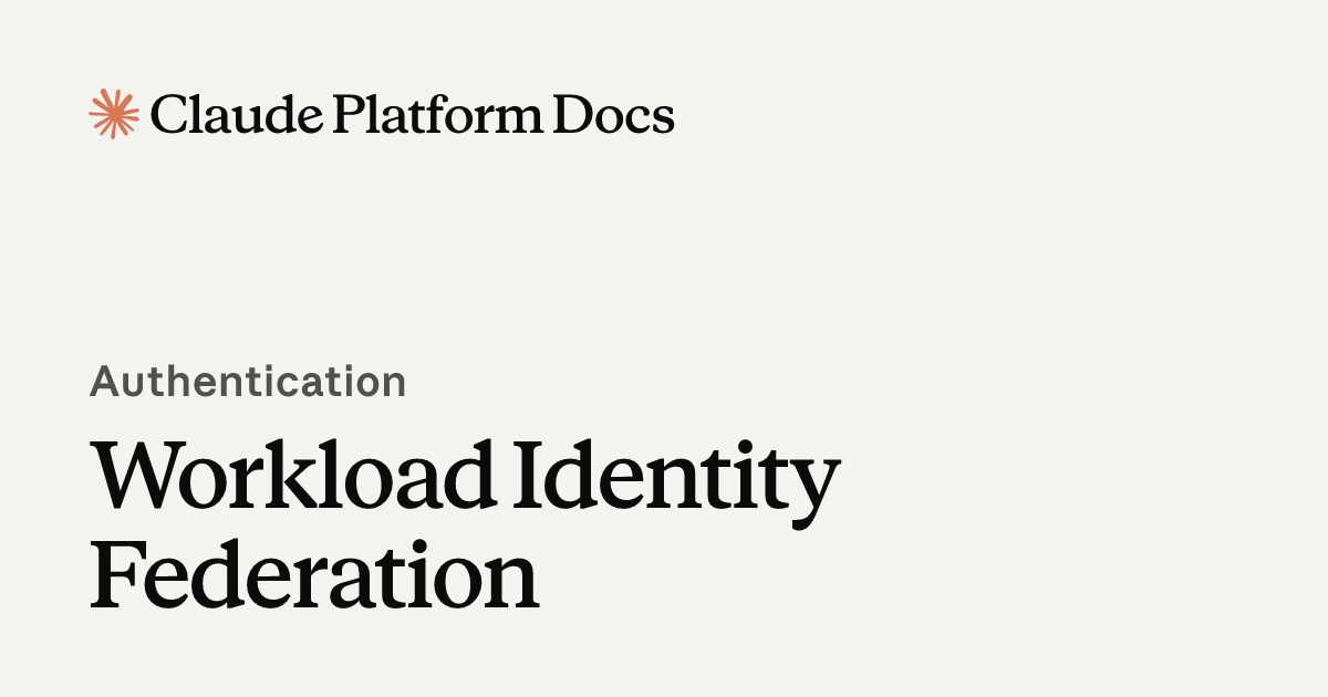 Workload Identity Federation - Claude Platform Docs