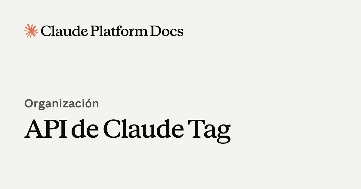 API de Claude Tag - Claude Platform Docs