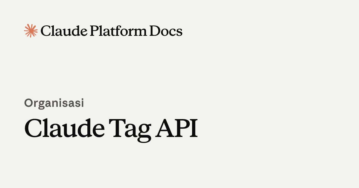 Claude Tag API - Claude Platform Docs