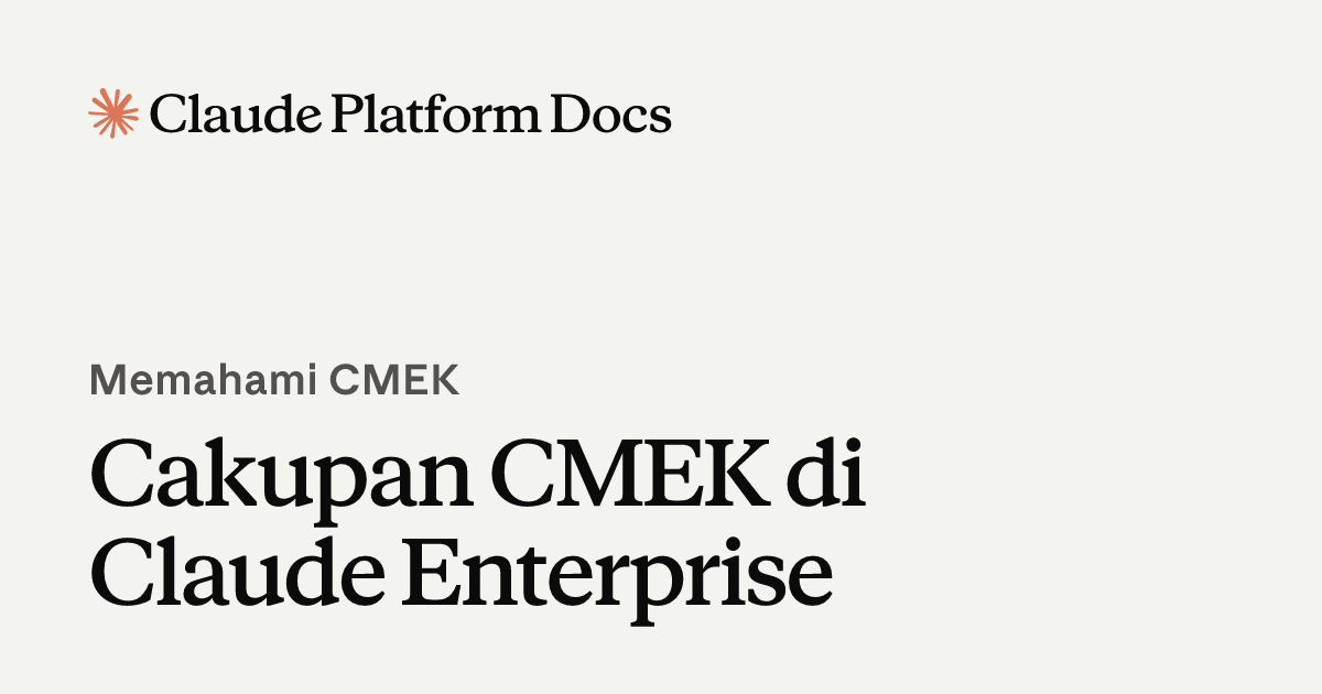 Cakupan CMEK di Claude Enterprise - Claude Platform Docs